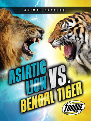 cover image of Asiatic Lion vs. Bengal Tiger